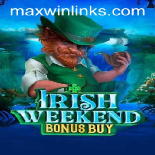 Exploring the Excitement of IrishWeekendBonusBuy and Its MAXWIN Potential